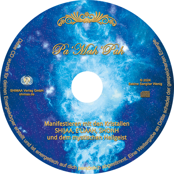 CD Manifestieren mit den Kristallen SHIJAA, E'LIAAH, SHONH und dem mystischen Heilgeist 