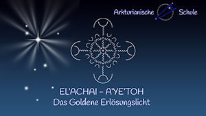 Bild EL'ACHAI - A'YE'TOH: Das Goldene Erlösungslicht 27.03.2022