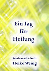 Mitschnitt Seminar Ein Tag für Heilung Mitschnitt Seminar Ein Tag für Heilung