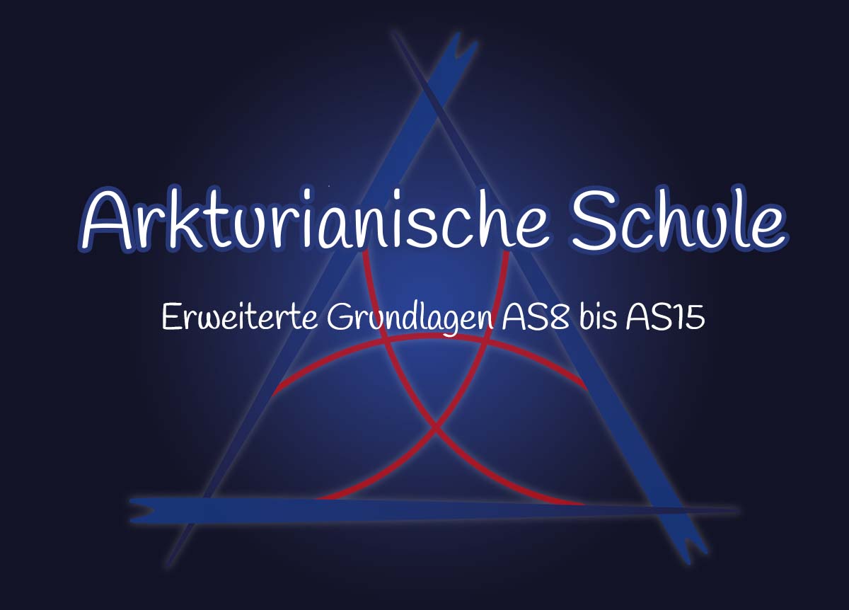 Arkturianische Schule Erweiterte Grundlagen  (AS8-AS15)