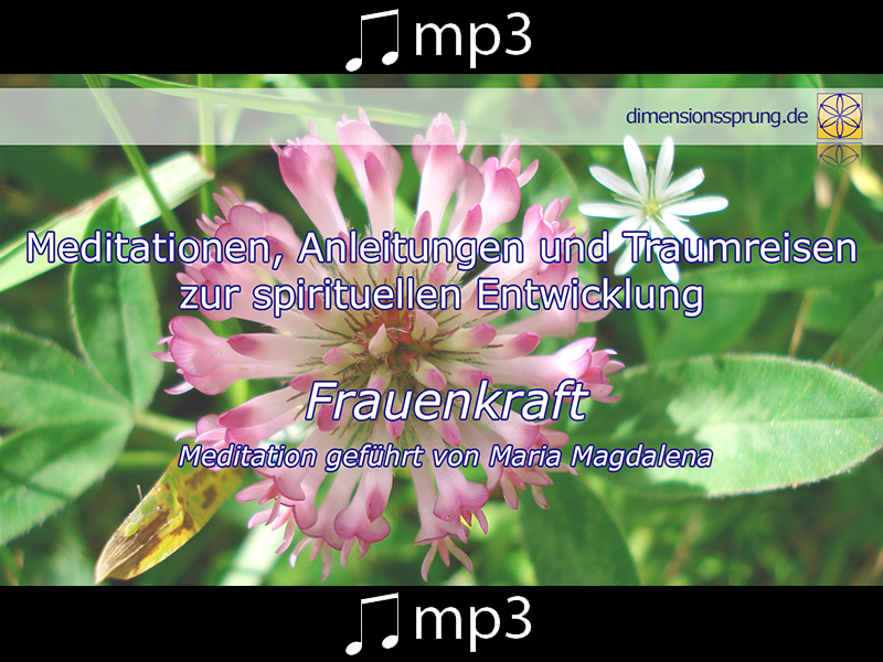 Frauen Kraft Meditation - Maria Magdalena - gelebte Urkraft der Weiblichkeit Frauen Kraft Meditation - Maria Magdalena - gelebte Urkraft der Weiblichkeit