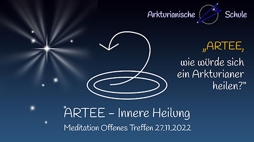 Bild ARTEE: INNERE HEILUNG - Offenes Treffen Arkturianische Schule 27.11.2022