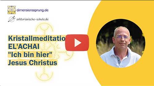 Bild Video: Kristallmeditation: El Achai Ich bin hier Jesus Christus 