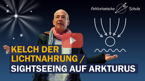 Titelbild Youtube KELCH DER LICHTNAHRUNG / Sightseeing auf Arkturus, Arkturianische Akademie - Offenes Treffen 31.03.2024