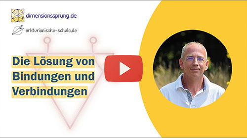 Bild Video: Anleitung / Meditation: Die Lösung von Bindungen und Verbindungen