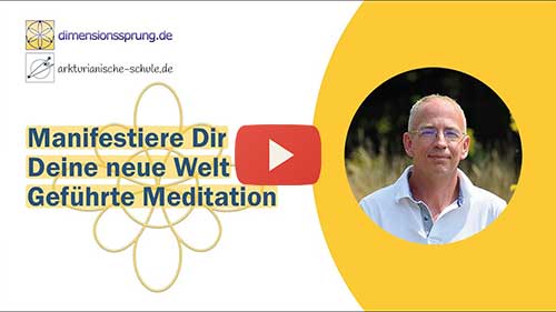 Bild Video: Manifestiere Dir Deine neue Welt