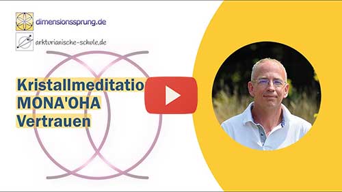 Bild Video: Kristallmeditation: MONA'OHA - Vertrauen