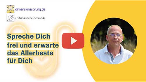 Bild Video: Anleitung / Meditation: Spreche Dich frei und erwarte das Allerbeste 