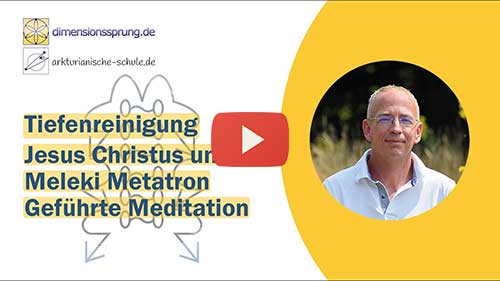 Bild Video: Anleitung / Meditation: Melek Metatron und Jesus Christus - Tiefenreinigung