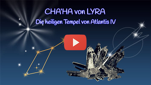 Titelbild Youtube CHA'HA von Lyra - Die heiligen Tempel von Atlantis IV - 27.06.2021